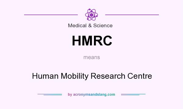 What does HMRC mean? It stands for Human Mobility Research Centre