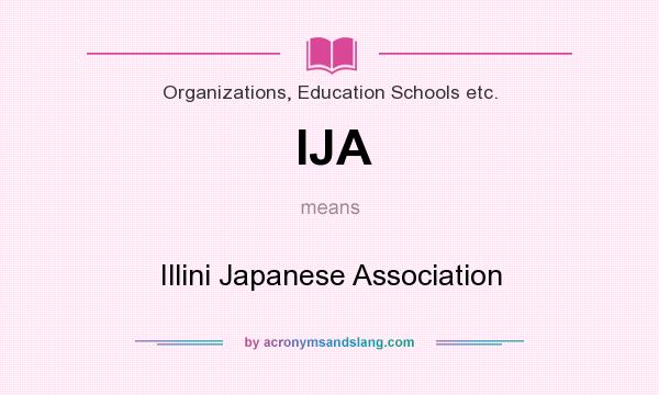 What does IJA mean? It stands for Illini Japanese Association