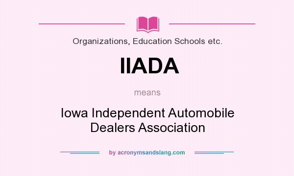 What does IIADA mean? It stands for Iowa Independent Automobile Dealers Association