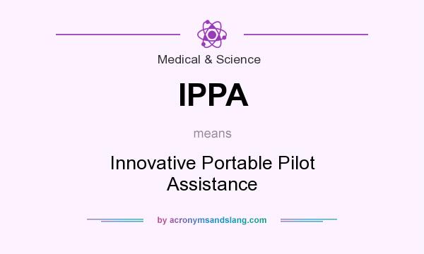 What does IPPA mean? It stands for Innovative Portable Pilot Assistance