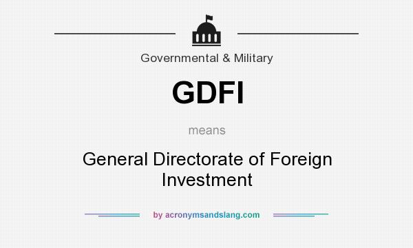 What does GDFI mean? It stands for General Directorate of Foreign Investment