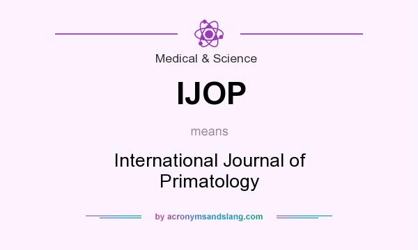 What does IJOP mean? It stands for International Journal of Primatology