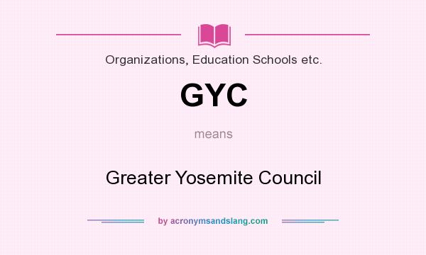 What does GYC mean? It stands for Greater Yosemite Council