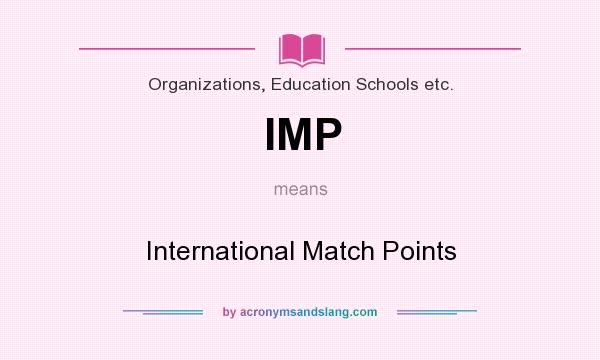 What does IMP mean? It stands for International Match Points