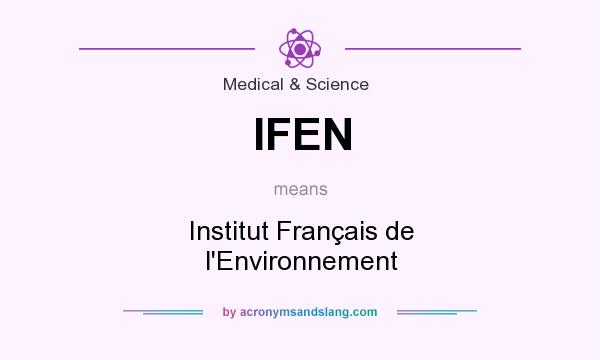 What does IFEN mean? It stands for Institut Français de l`Environnement