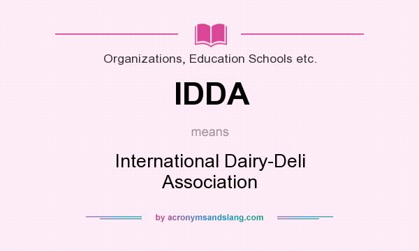 What does IDDA mean? It stands for International Dairy-Deli Association