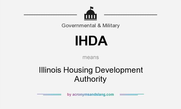 What does IHDA mean? It stands for Illinois Housing Development Authority
