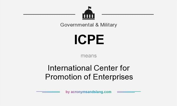 What does ICPE mean? It stands for International Center for Promotion of Enterprises