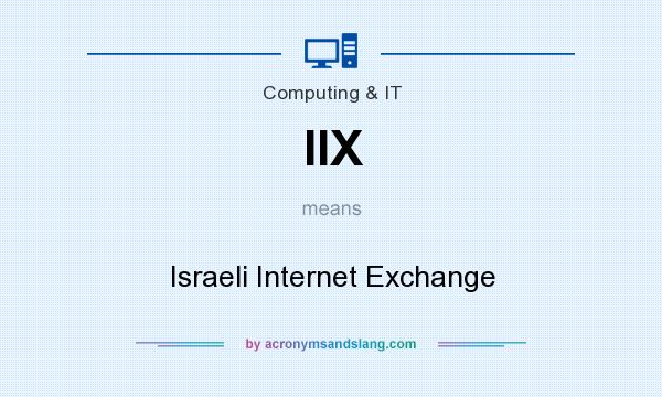 What does IIX mean? It stands for Israeli Internet Exchange