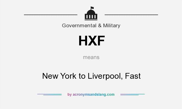 What does HXF mean? It stands for New York to Liverpool, Fast