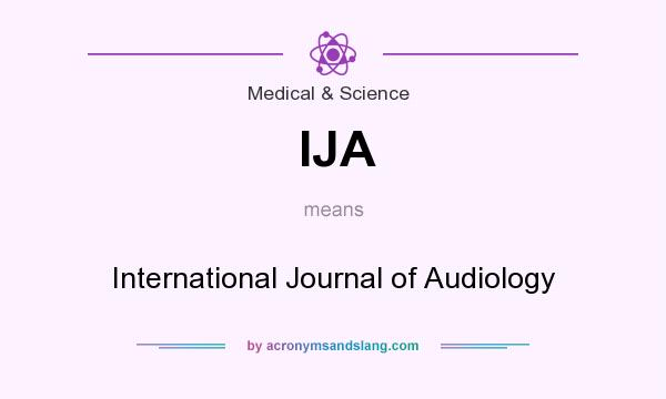 What does IJA mean? It stands for International Journal of Audiology