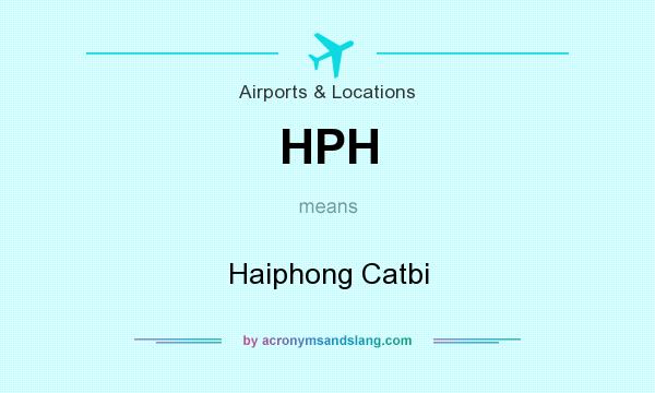 What does HPH mean? It stands for Haiphong Catbi