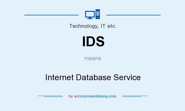 What does IDS mean? It stands for Internet Database Service