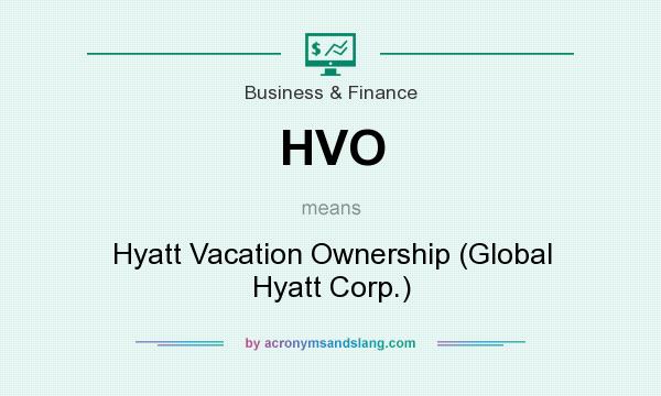 What does HVO mean? It stands for Hyatt Vacation Ownership (Global Hyatt Corp.)