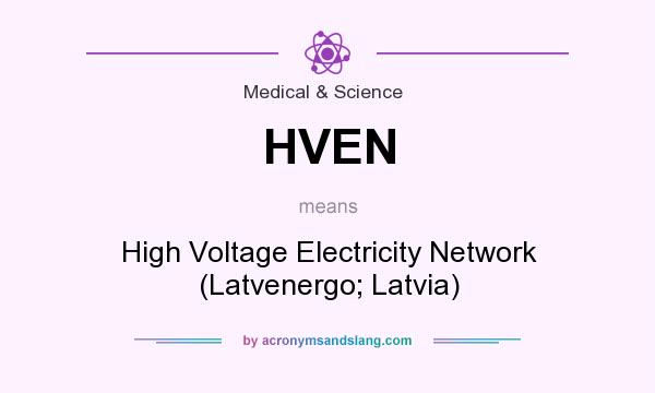What does HVEN mean? It stands for High Voltage Electricity Network (Latvenergo; Latvia)