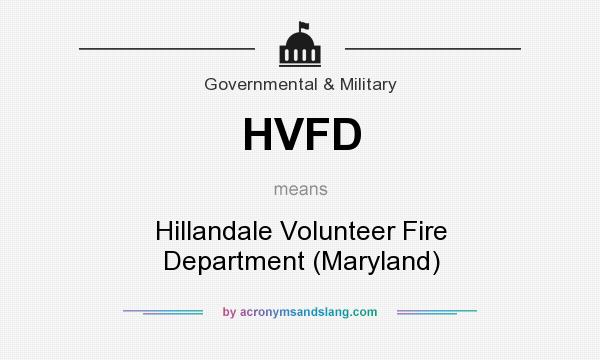 What does HVFD mean? It stands for Hillandale Volunteer Fire Department (Maryland)