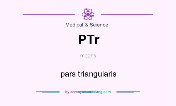 What does PTr mean? It stands for pars triangularis