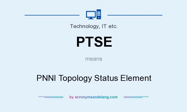 What does PTSE mean? It stands for PNNI Topology Status Element