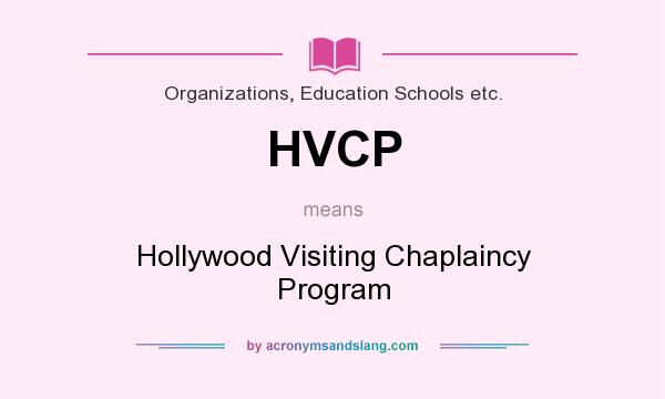 What does HVCP mean? It stands for Hollywood Visiting Chaplaincy Program