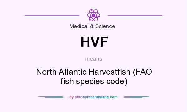 What does HVF mean? It stands for North Atlantic Harvestfish (FAO fish species code)