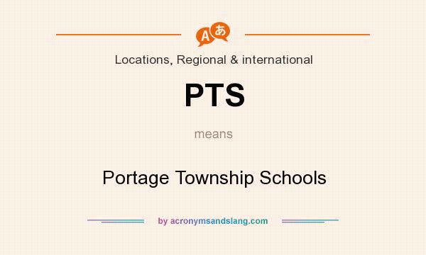 What does PTS mean? It stands for Portage Township Schools