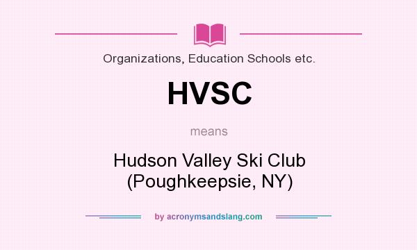 What does HVSC mean? It stands for Hudson Valley Ski Club (Poughkeepsie, NY)