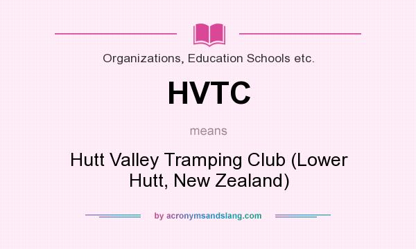 What does HVTC mean? It stands for Hutt Valley Tramping Club (Lower Hutt, New Zealand)