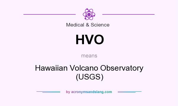 What does HVO mean? It stands for Hawaiian Volcano Observatory (USGS)