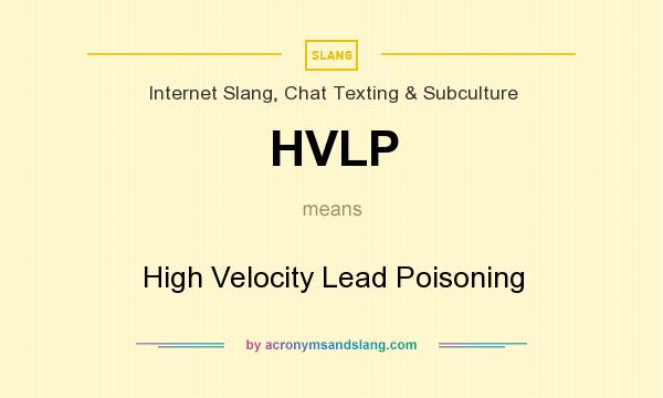 What does HVLP mean? It stands for High Velocity Lead Poisoning