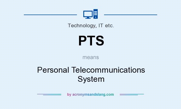 What does PTS mean? It stands for Personal Telecommunications System