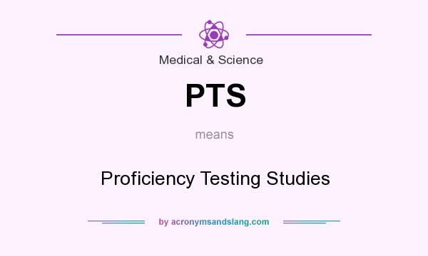 What does PTS mean? It stands for Proficiency Testing Studies