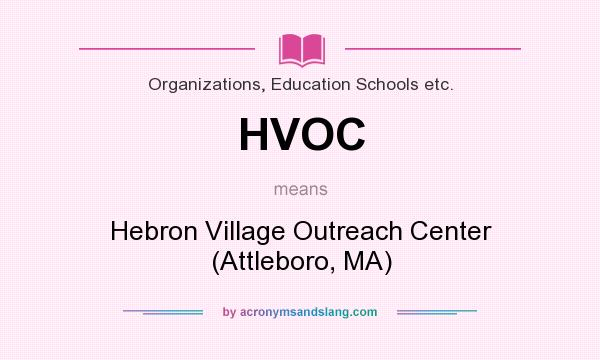 What does HVOC mean? It stands for Hebron Village Outreach Center (Attleboro, MA)