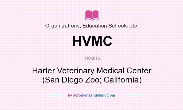 What does HVMC mean? It stands for Harter Veterinary Medical Center (San Diego Zoo; California)