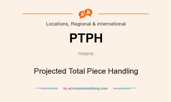 What does PTPH mean? It stands for Projected Total Piece Handling