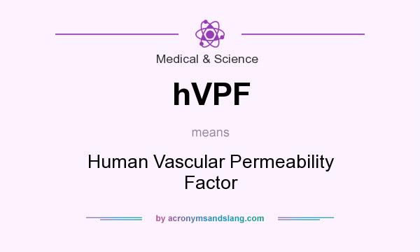 What does hVPF mean? It stands for Human Vascular Permeability Factor