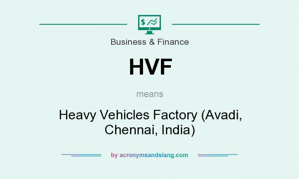 What does HVF mean? It stands for Heavy Vehicles Factory (Avadi, Chennai, India)