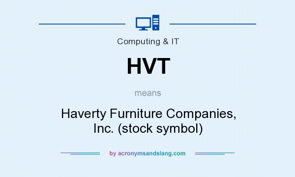 What does HVT mean? It stands for Haverty Furniture Companies, Inc. (stock symbol)