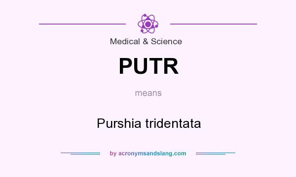 What does PUTR mean? It stands for Purshia tridentata