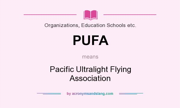 What does PUFA mean? It stands for Pacific Ultralight Flying Association