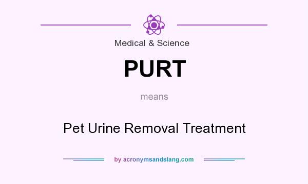 What does PURT mean? It stands for Pet Urine Removal Treatment