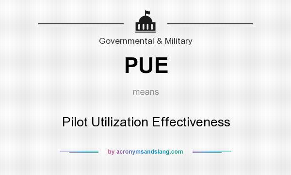 What does PUE mean? It stands for Pilot Utilization Effectiveness