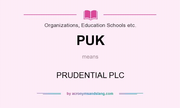 What does PUK mean? It stands for PRUDENTIAL PLC