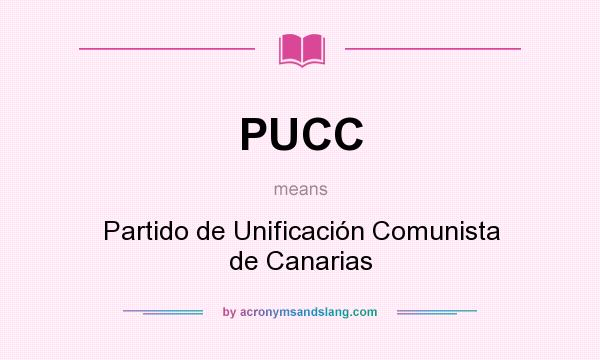 What does PUCC mean? It stands for Partido de Unificación Comunista de Canarias
