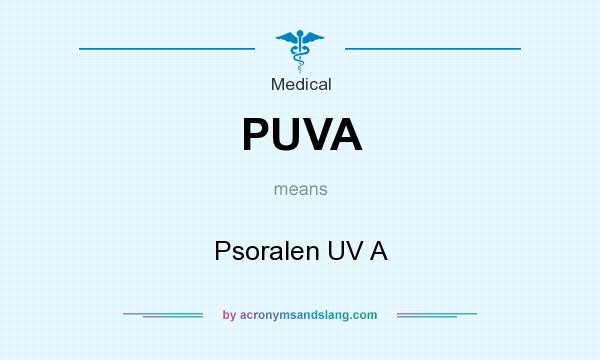 What does PUVA mean? It stands for Psoralen UV A