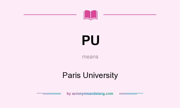 What does PU mean? It stands for Paris University