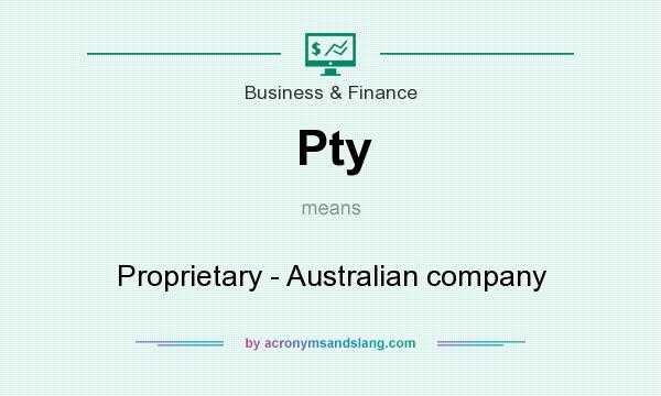 What does Pty mean? It stands for Proprietary - Australian company