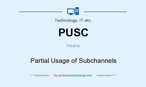 What does PUSC mean? It stands for Partial Usage of Subchannels