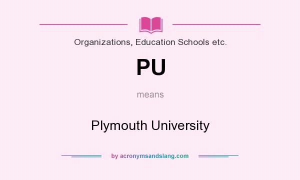 What does PU mean? It stands for Plymouth University