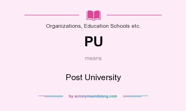 What does PU mean? It stands for Post University