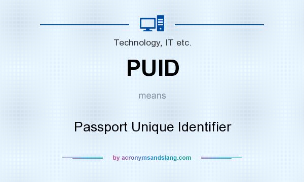 What does PUID mean? It stands for Passport Unique Identifier
